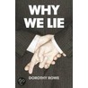 Why We Lie by Dorothy Rowe