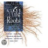 Wild Roots door Douglas B. Elliott