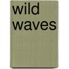 Wild Waves door Lisa Thompson