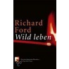 Wild leben door Richard Ford