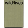 Wild/Lives door Terrie Waddell