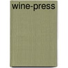 Wine-Press by Alfred Noyes
