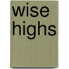Wise Highs door Pamela Espeland