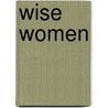 Wise Women by Joyce Tenneson