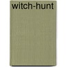 Witch-Hunt by Miriam T. Timpledon