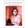 Witnessing door Ellen Douglas