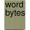 Word Bytes by Knut Tveitereid