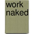 Work Naked