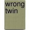 Wrong Twin by Harry Leon Wilson