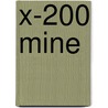 X-200 Mine by Miriam T. Timpledon
