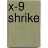 X-9 Shrike by Miriam T. Timpledon