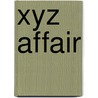 Xyz Affair by Miriam T. Timpledon