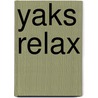 Yaks Relax by Tracy Kompelien