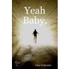 Yeah Baby. door Julian Wolfendale