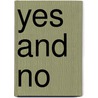 Yes And No by Sir John Russell Reynolds
