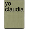 Yo Claudia door Triunfo Arciniegas