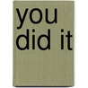 You Did It by John Thompson