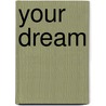 Your Dream door Matthew Buchenau