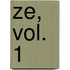 Ze, Vol. 1