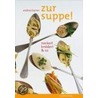 Zur Suppe! by Andrea Karrer