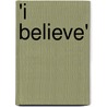 'i Believe' by James Edward Cowell