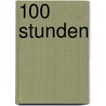 100 Stunden by Jean-Christophe Rufin