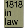 1818 in Law by Books Llc