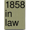 1858 in Law door Onbekend