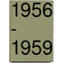 1956 - 1959
