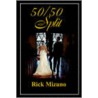 50/50 Split by Rick Mizuno