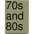 70s and 80s