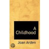 A Childhood door Joan Arden