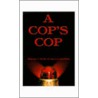 A Cop's Cop door Robert J. Kelly