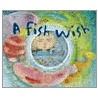 A Fish Wish door Fay Robinson