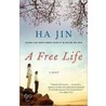 A Free Life door Ha Jin
