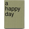 A Happy Day by Louise Sheppa Lovett