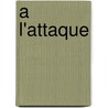 A L'Attaque by Philippe-Alain Michaud
