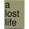 A Lost Life door Emily H. Moore