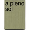 A Pleno Sol by Patricia Highsmith