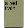 A Red Train door Bernette Ford