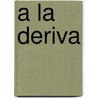 A la deriva door Alberto Vazquez Figueroa