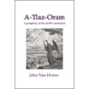 A-Tlaz-Oram door John Van Horne