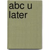 Abc U Later by Sun-Min Kim