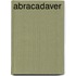 Abracadaver