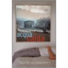 Acqua Calda by Keith McDermott