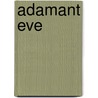 Adamant Eve door Eve Day