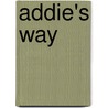 Addie's Way by Michael J. Shaheen
