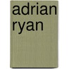 Adrian Ryan by Julian Machin