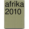 Afrika 2010 by Unknown