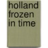 Holland frozen in time